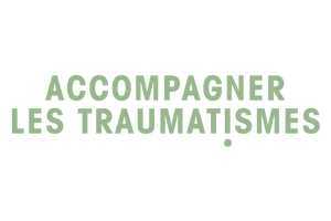 Accompagnement des personnes traumatisées